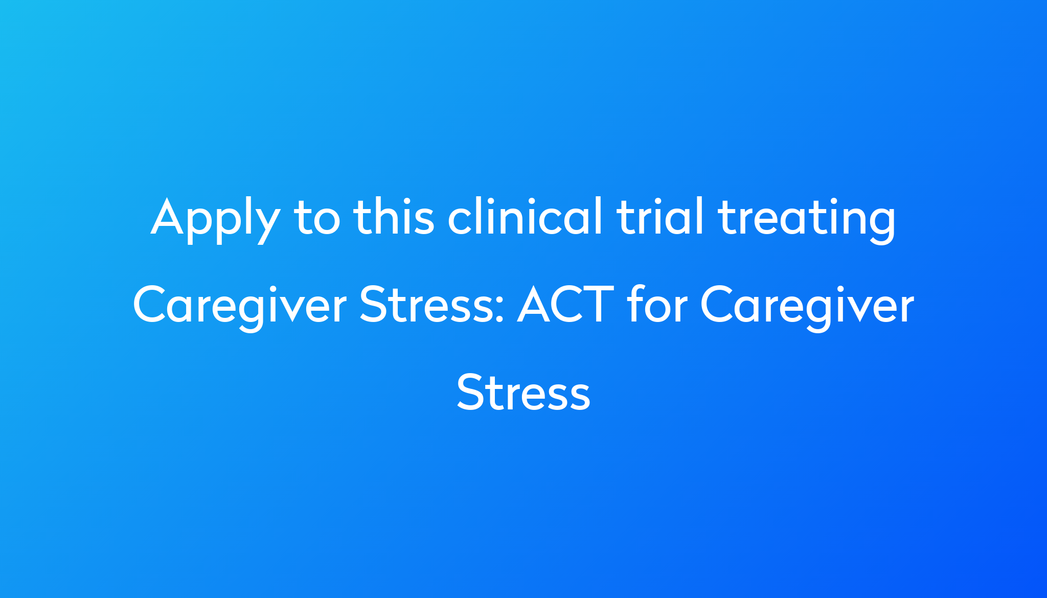 act-for-caregiver-stress-clinical-trial-2023-power